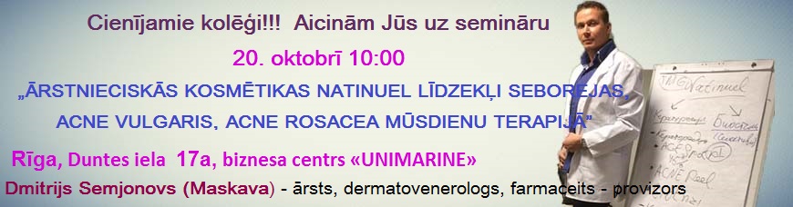 „ĀRSTNIECISKĀS KOSMĒTIKAS NATINUEL LĪDZEKĻI SEBOREJAS, ACNE VULGARIS, ACNE ROSACEA MŪSDIENU TERAPIJĀ”